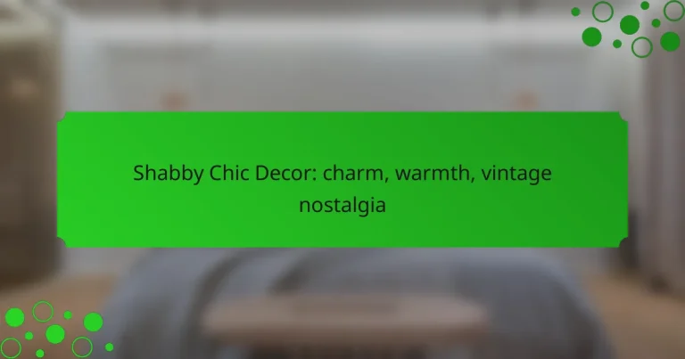 Shabby Chic Decor: charm, warmth, vintage nostalgia
