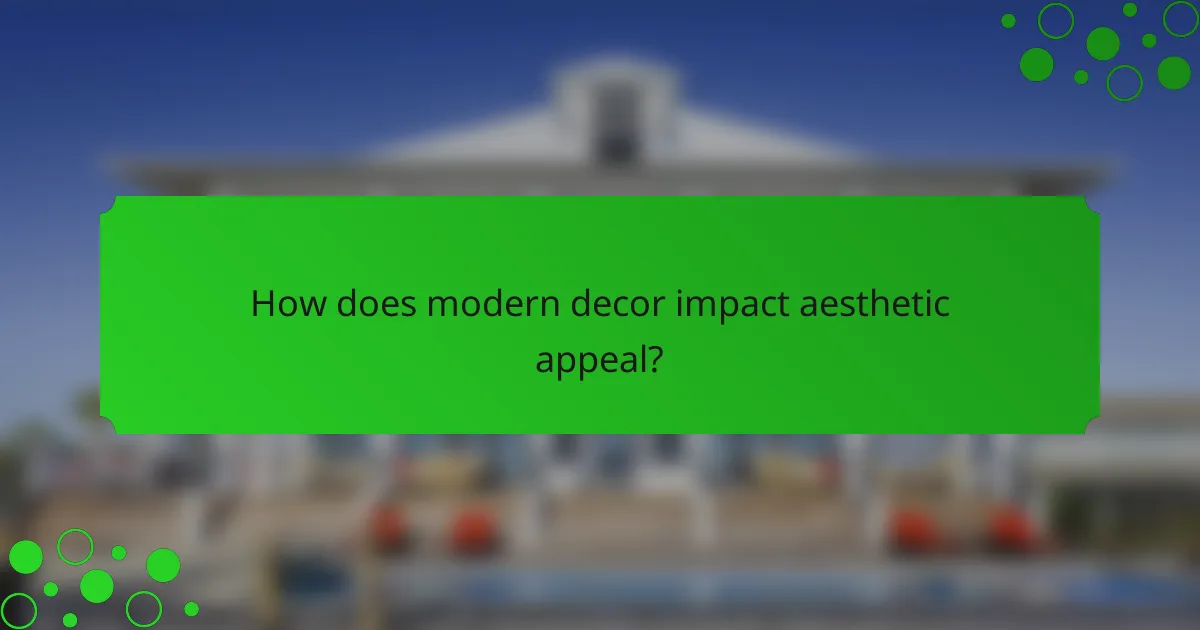How does modern decor impact aesthetic appeal?