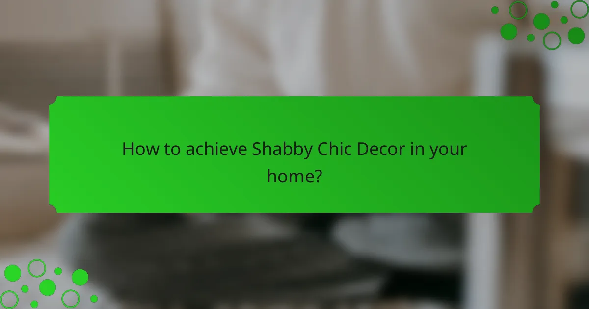 How to achieve Shabby Chic Decor in your home?