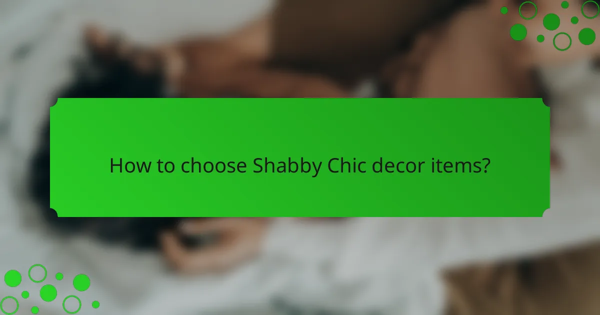 How to choose Shabby Chic decor items?