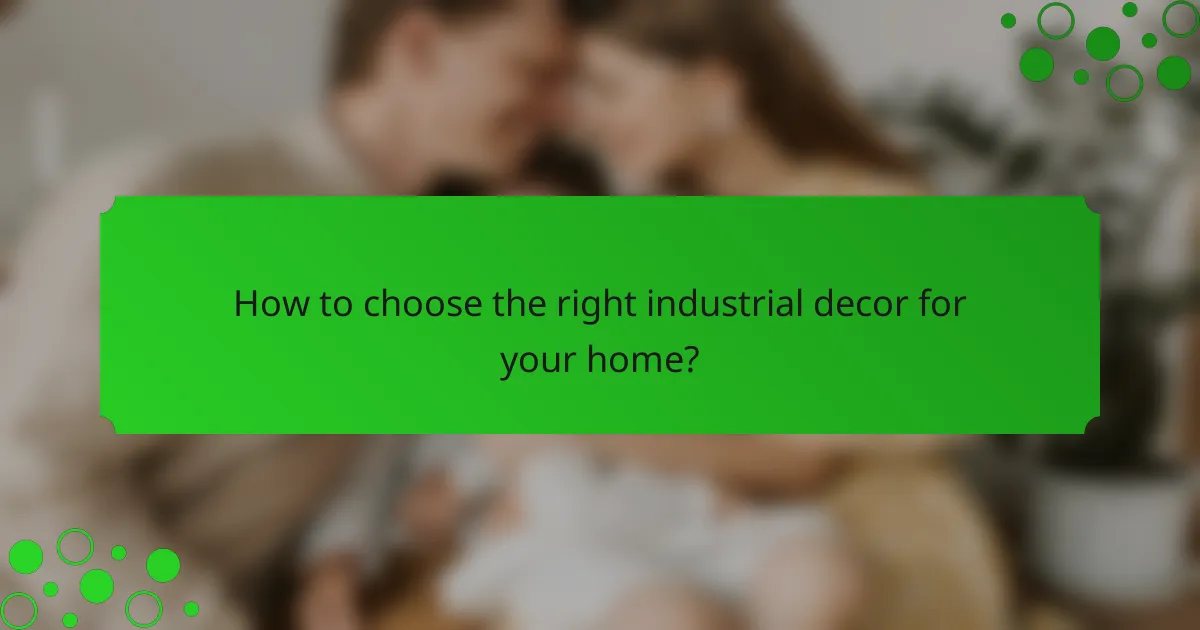 How to choose the right industrial decor for your home?