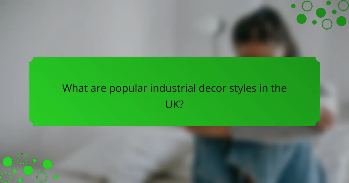 What are popular industrial decor styles in the UK?