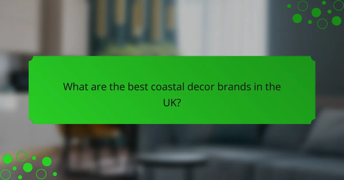 What are the best coastal decor brands in the UK?