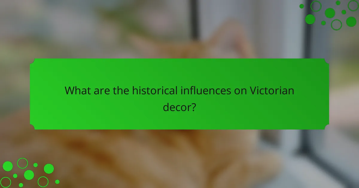 What are the historical influences on Victorian decor?