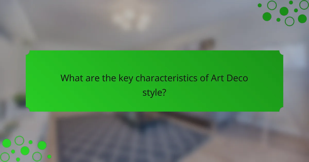 What are the key characteristics of Art Deco style?