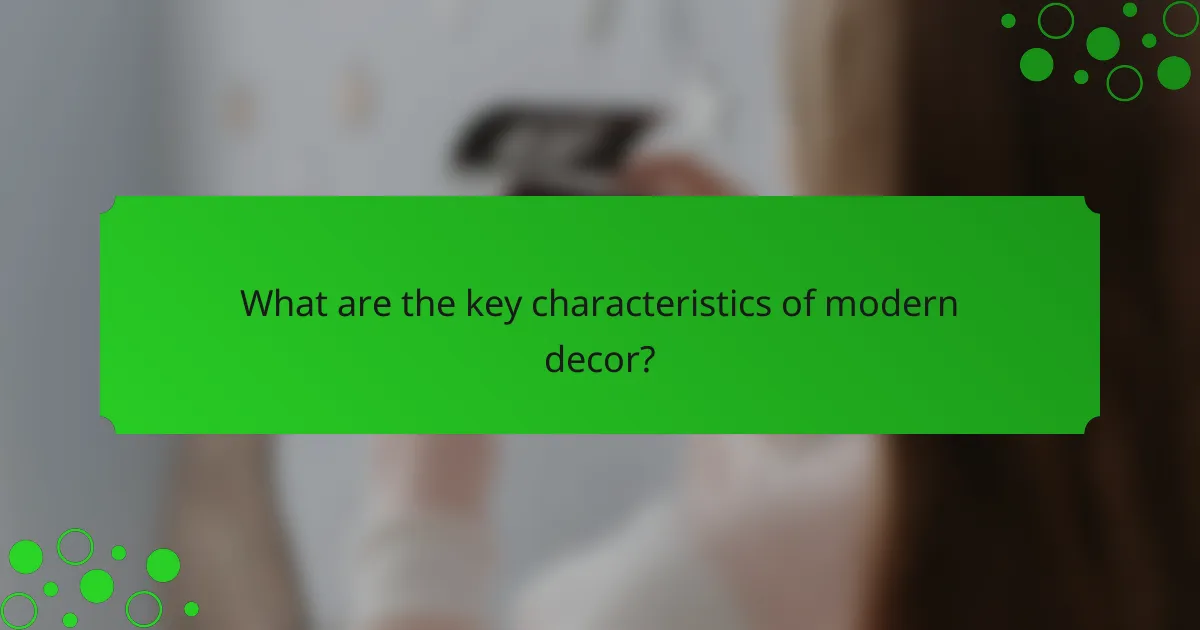 What are the key characteristics of modern decor?