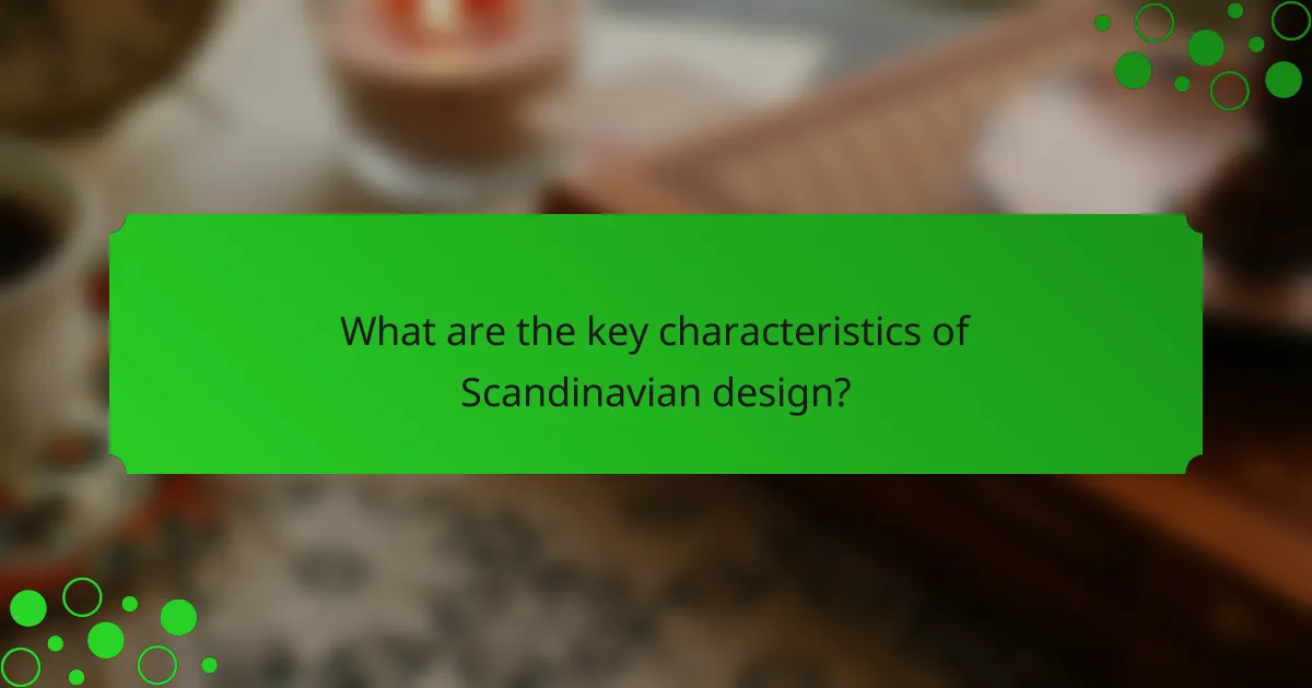 What are the key characteristics of Scandinavian design?
