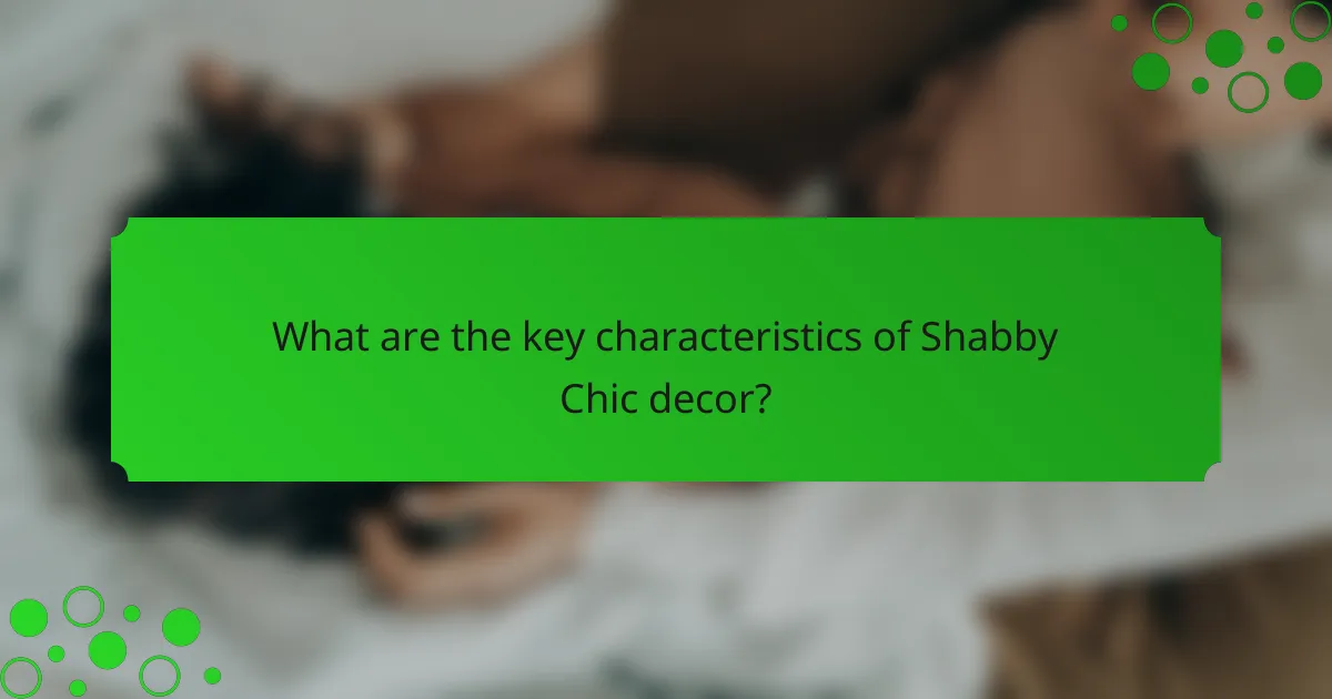 What are the key characteristics of Shabby Chic decor?