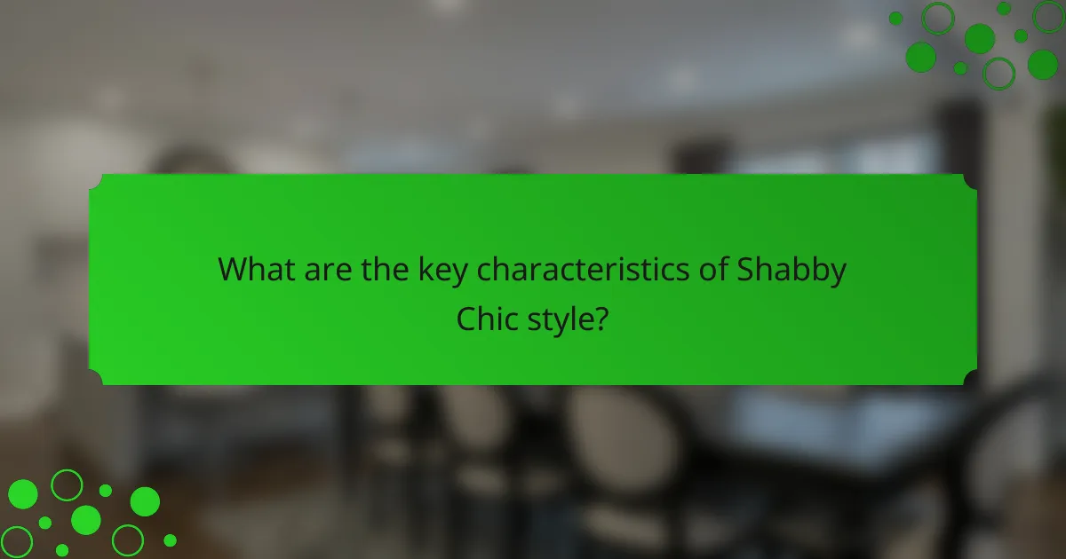 What are the key characteristics of Shabby Chic style?
