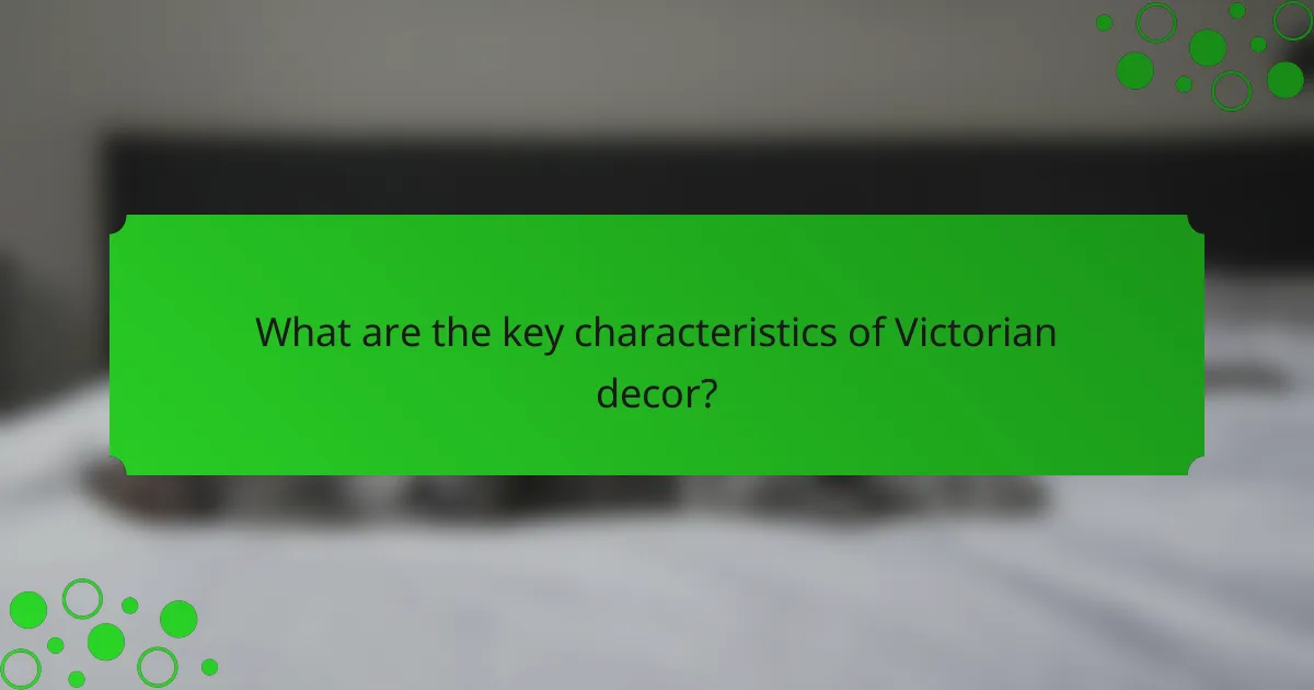 What are the key characteristics of Victorian decor?