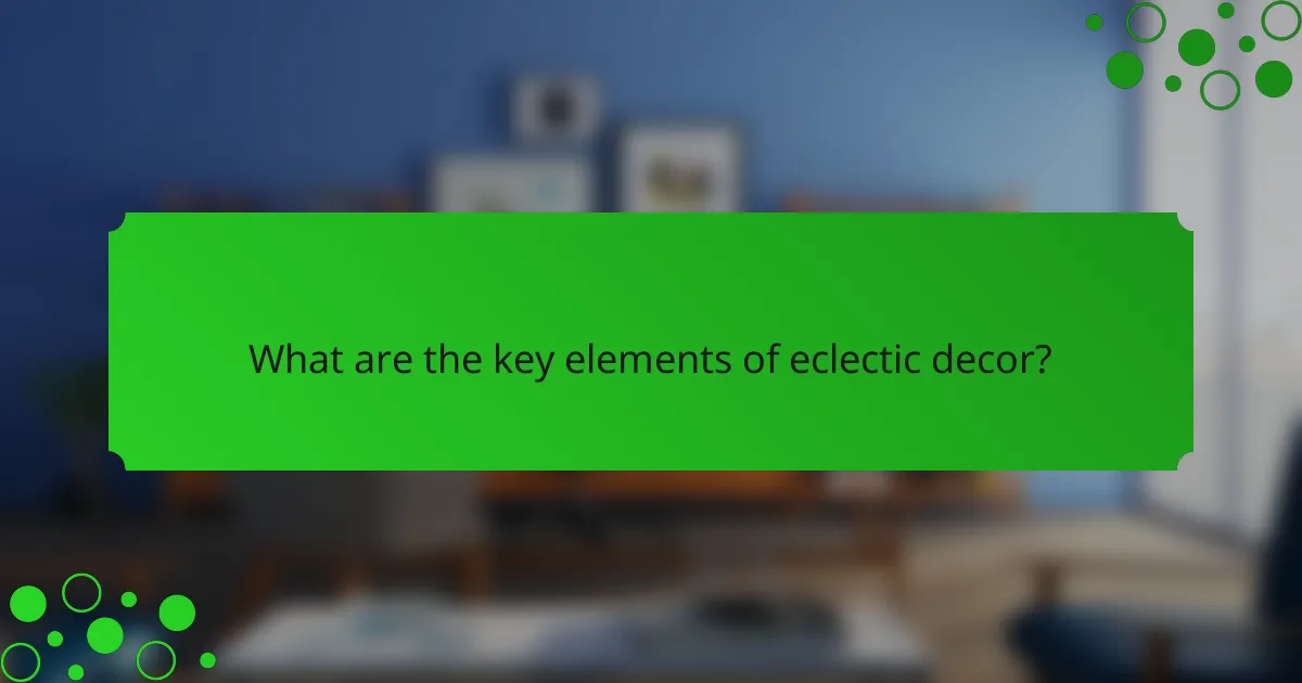What are the key elements of eclectic decor?