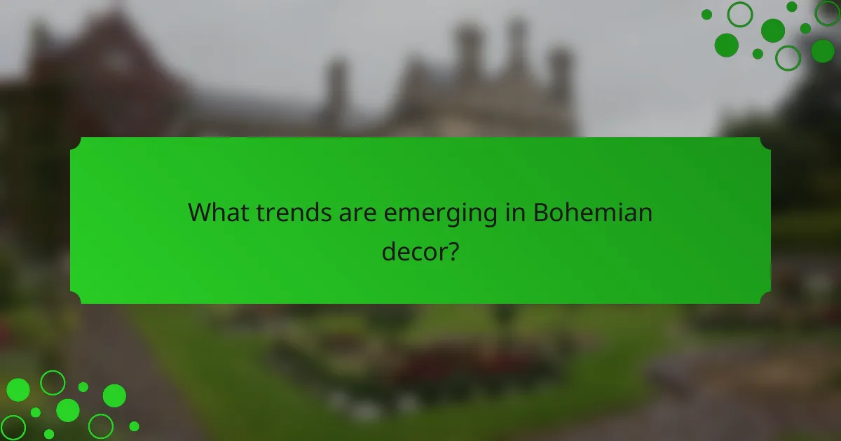 What trends are emerging in Bohemian decor?