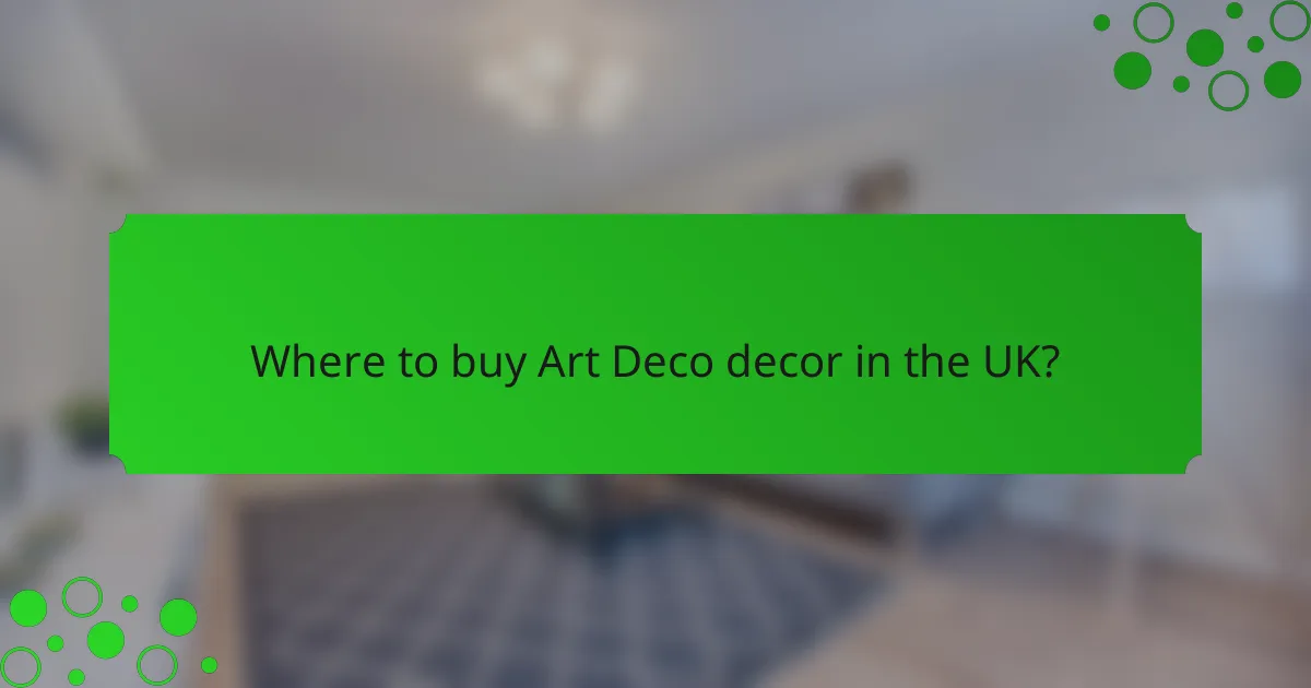 Where to buy Art Deco decor in the UK?