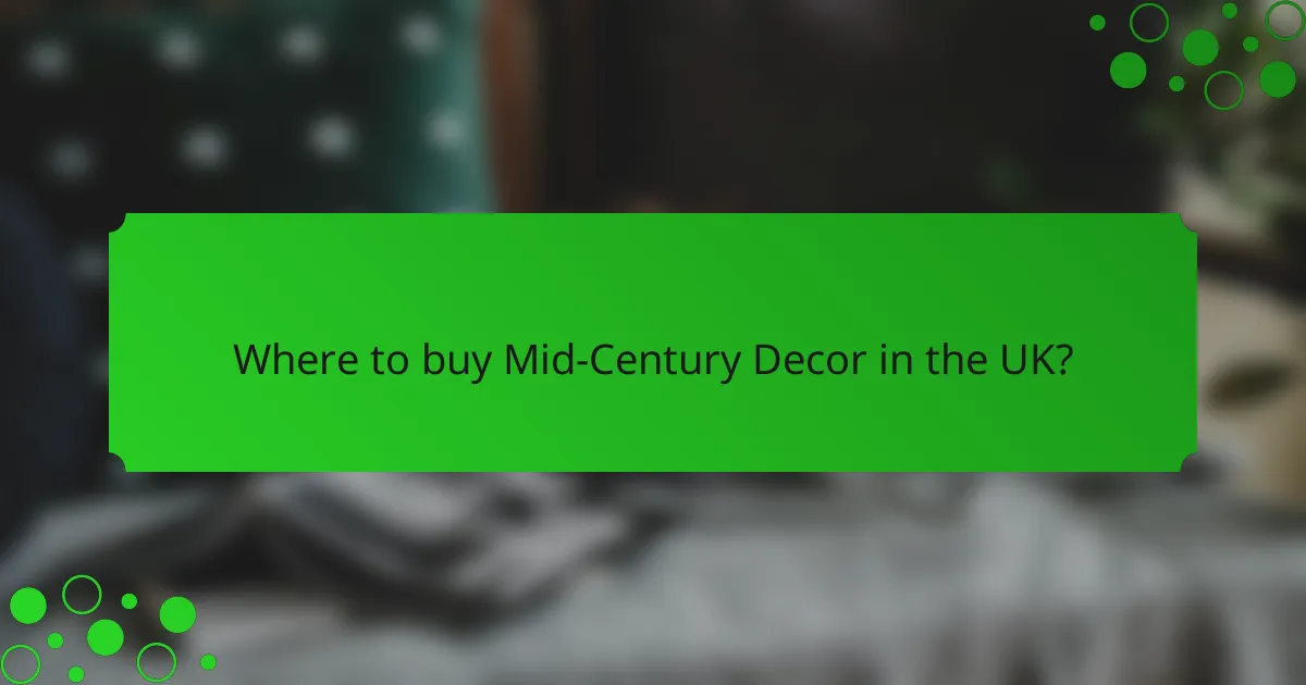 Where to buy Mid-Century Decor in the UK?