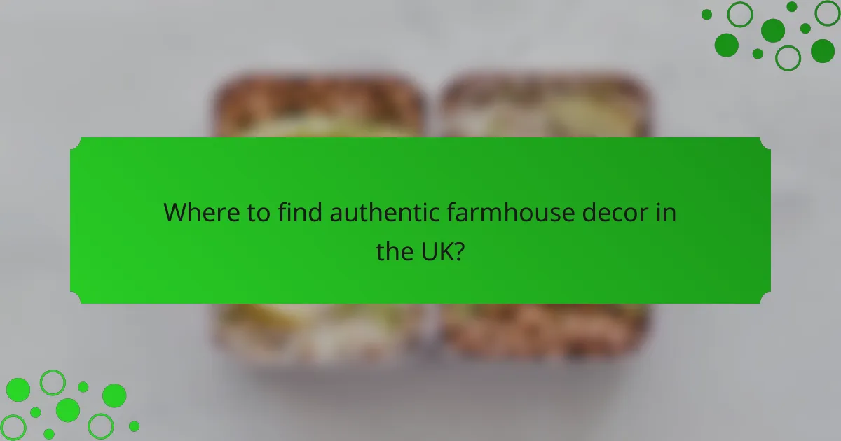 Where to find authentic farmhouse decor in the UK?