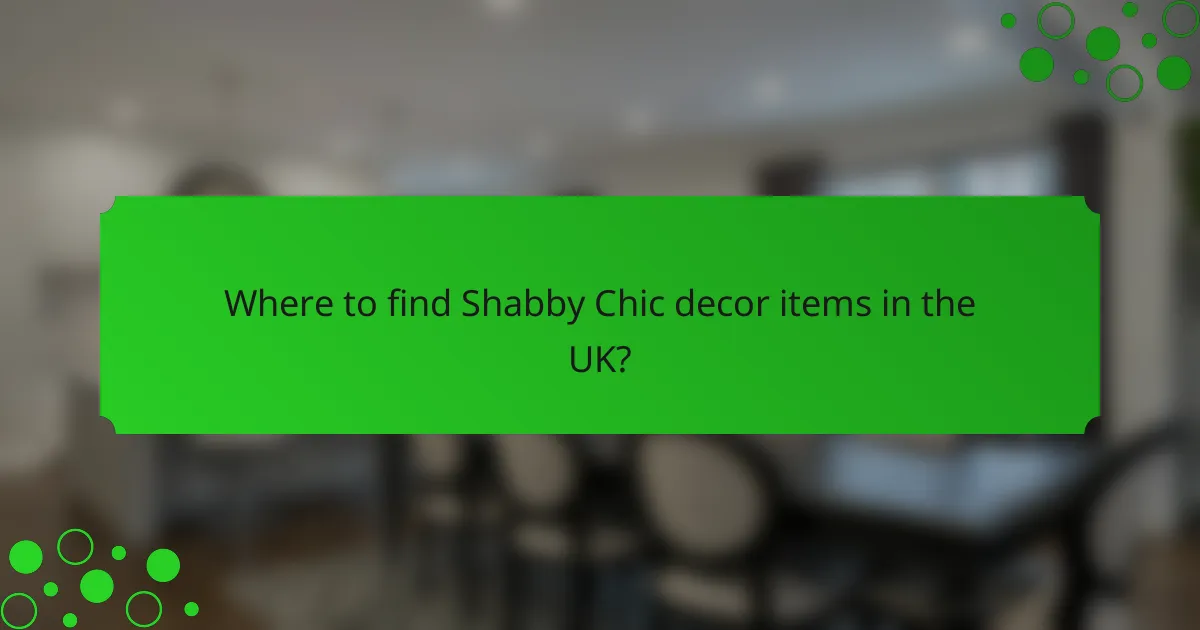 Where to find Shabby Chic decor items in the UK?