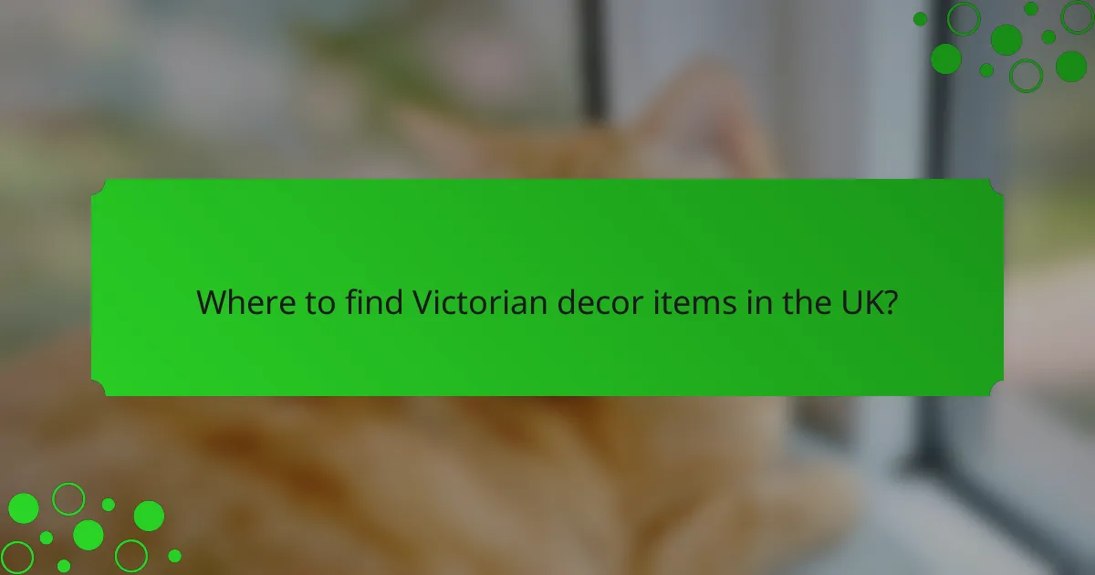Where to find Victorian decor items in the UK?